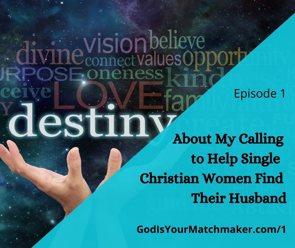 About My Calling to Help Single Christian Women Find Their Husband